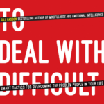 How to Deal With Difficult People: By Gill Hasson