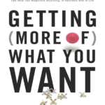 Getting More of What You Want: by MARGARET A. NEALE AND THOMAS Z. LYS