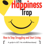 The Happiness Trap: by Russ Harris