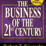 The Business of the 21st Century" by Robert T. Kiyosaki