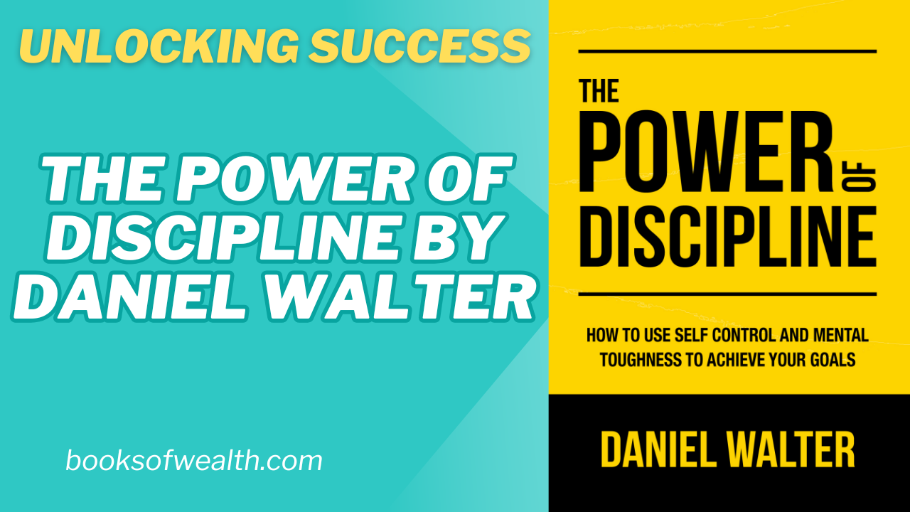 master self-control, unlock success, Daniel Walter book summary, discipline and fulfillment, practical discipline tips